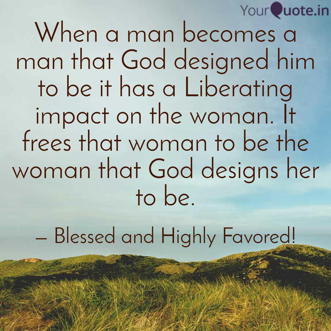 When A Man Becomes A Man Quotes Writings By Blessed And Highly Favored Yourquote