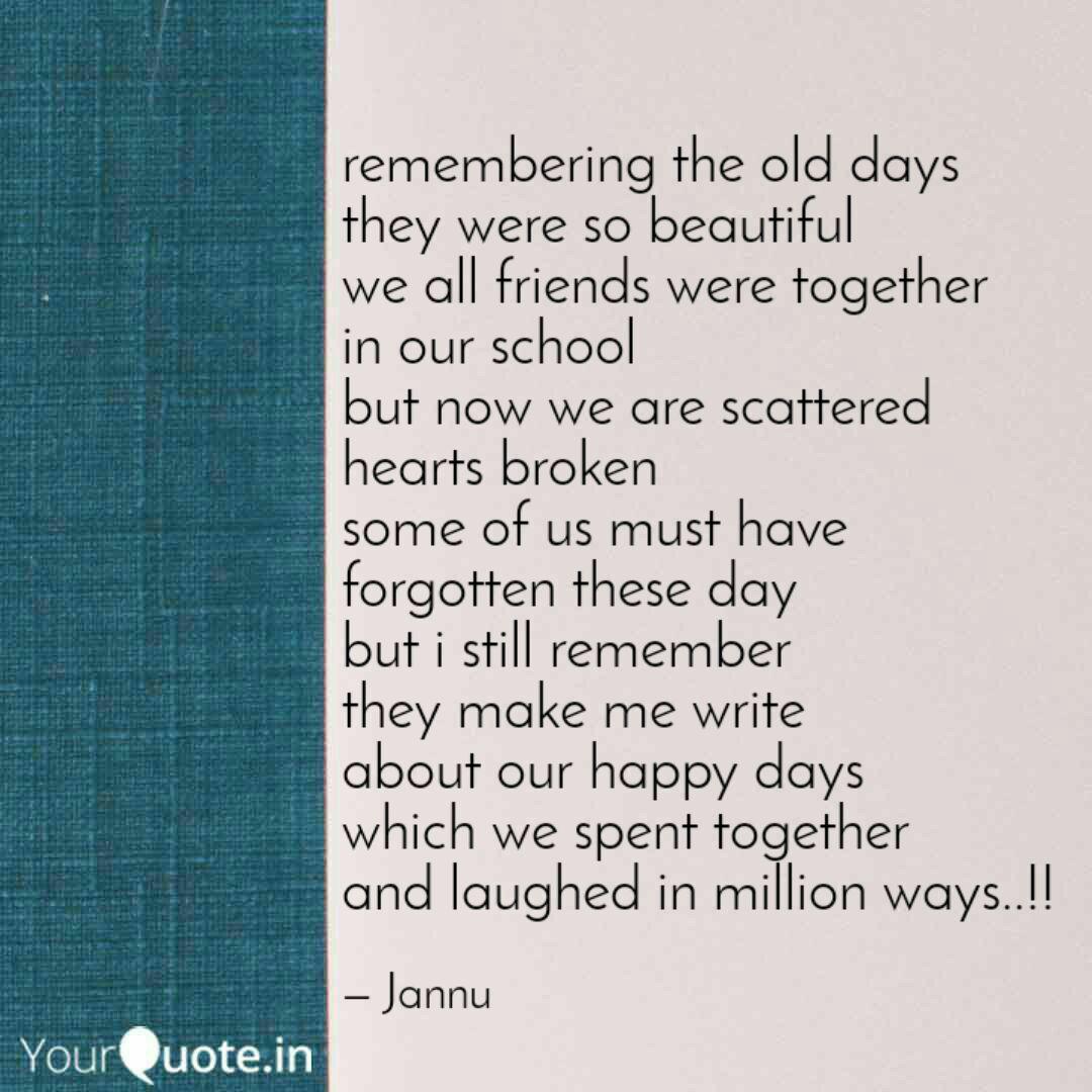 Remembering The Old Days Quotes Writings By Jagpreet Singh Yourquote