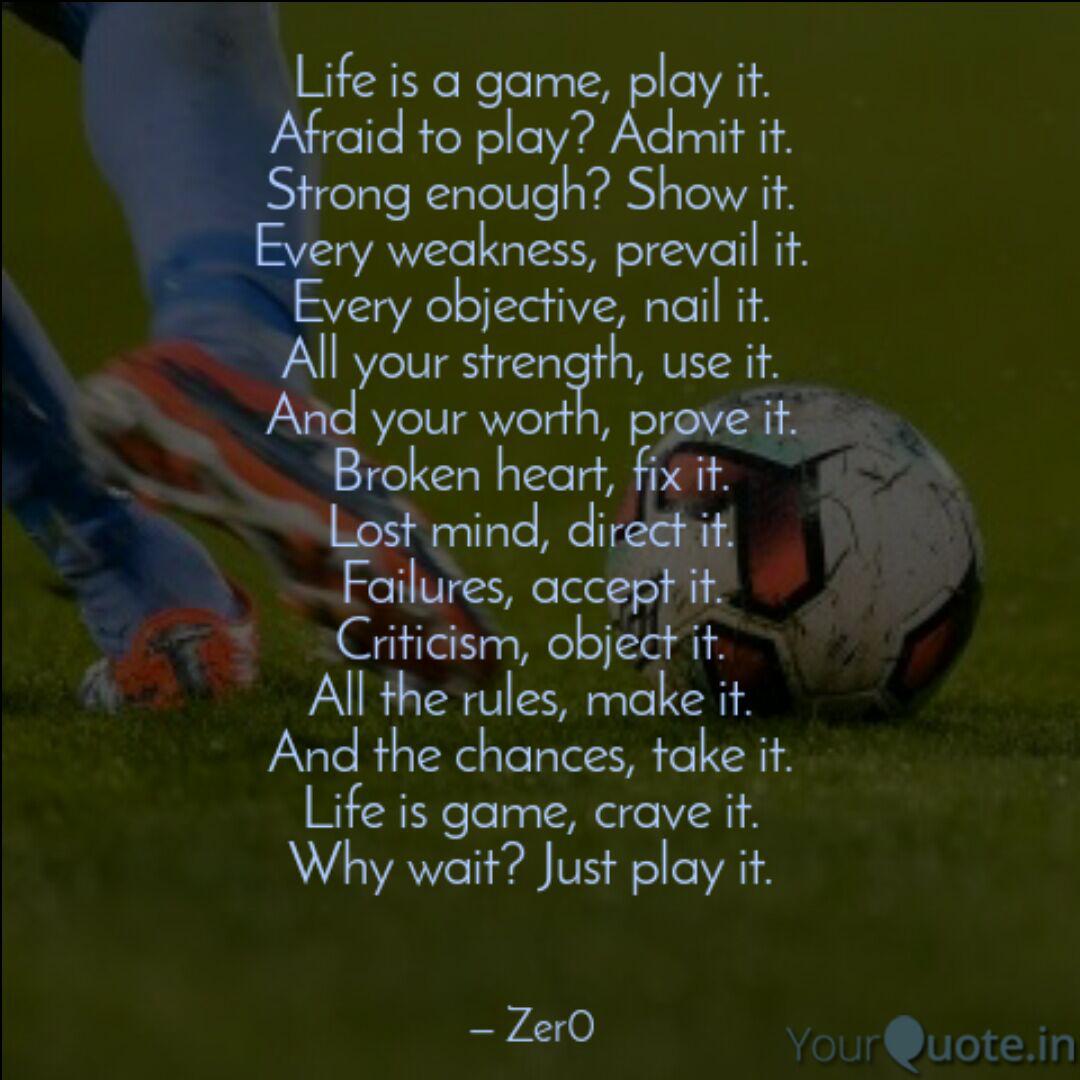 Life Is A Game Play It Quotes Writings By Mujadid Gilani Yourquote Mobizen channel vor 10 tage.