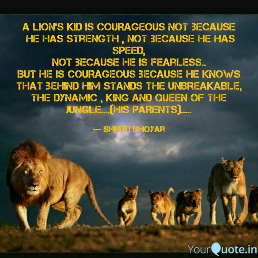 A Lion S Kid Is Courageou Quotes Writings By Shruti Bhoyar