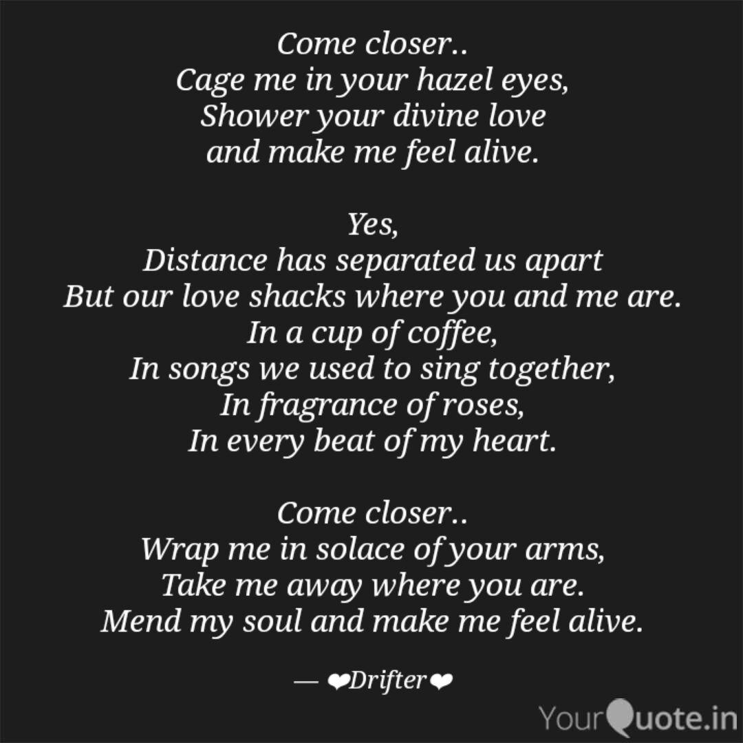 Come Closer Cage Me In Quotes Writings By Nitesh Vimal Yourquote
