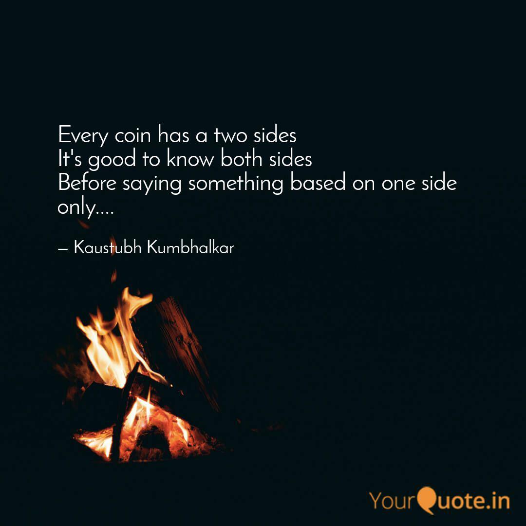 Every Coin Has A Two Side Quotes Writings By Kaustubh Kumbhalkar Yourquote