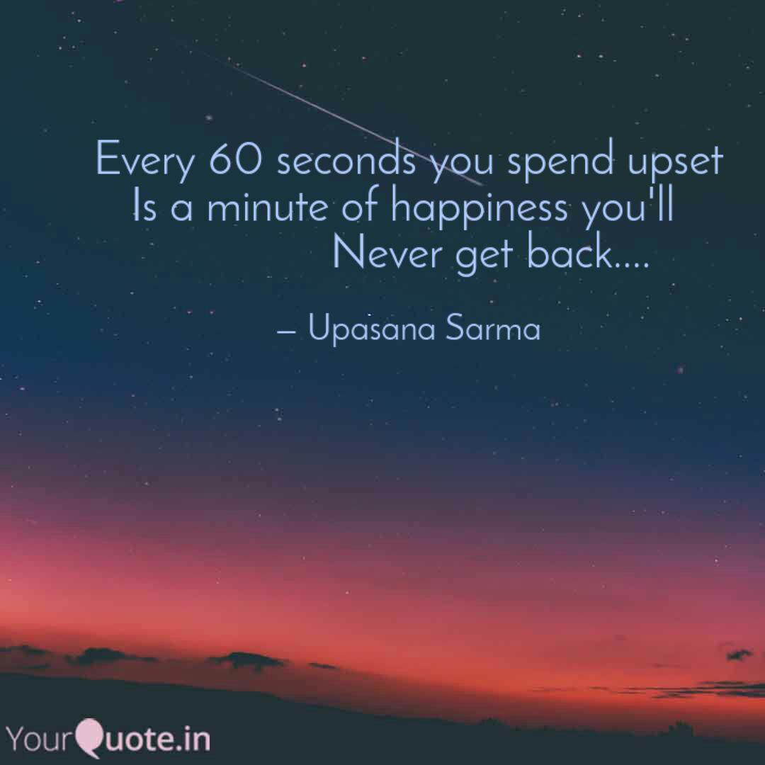 Every 60 Seconds You Spen Quotes Writings By Pranjit Sarma Yourquote Happy joy mindset positive quote sad simplereminders srn today upset. every 60 seconds you spen quotes