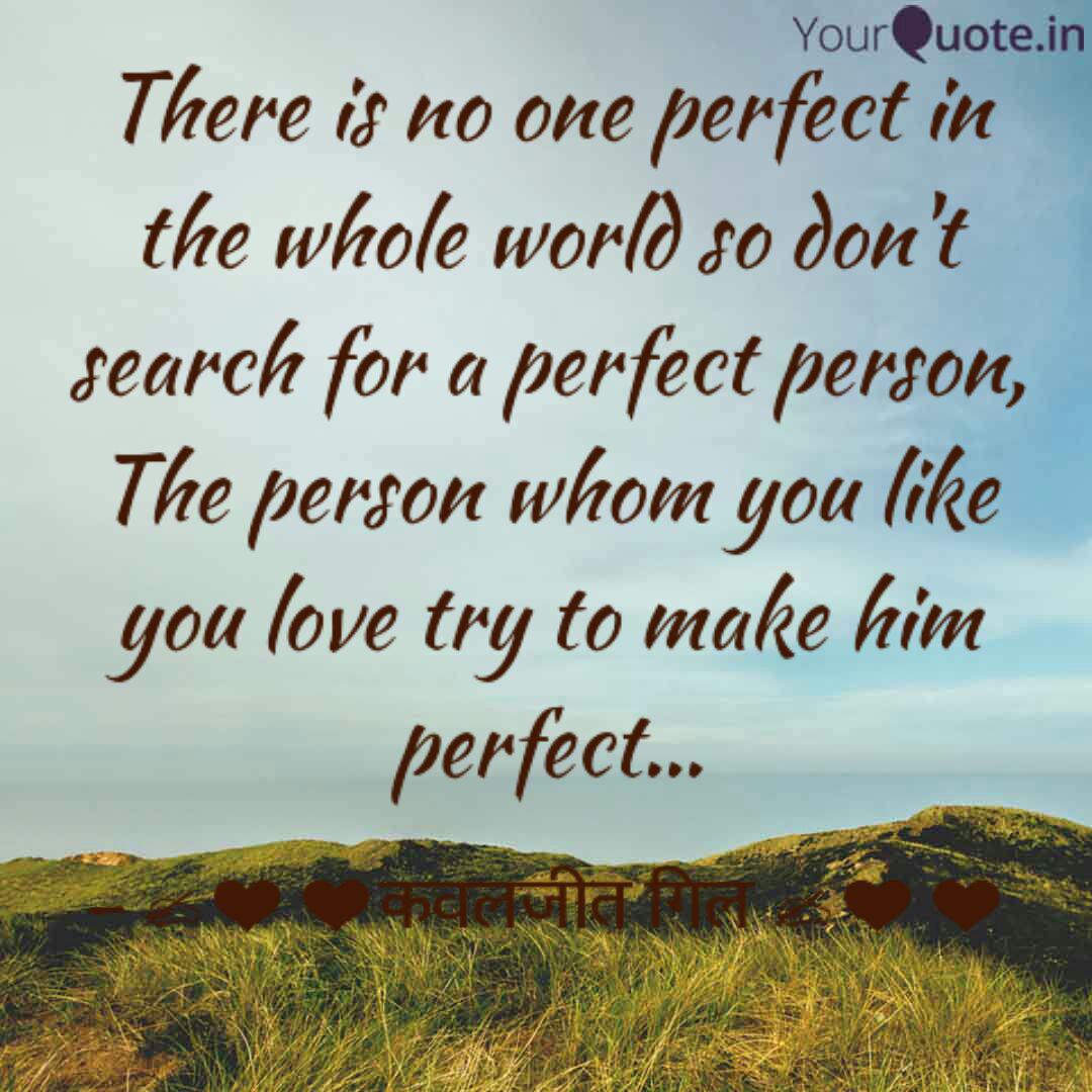 There Is No One Perfect I Quotes Writings By Kawaljeet Gill