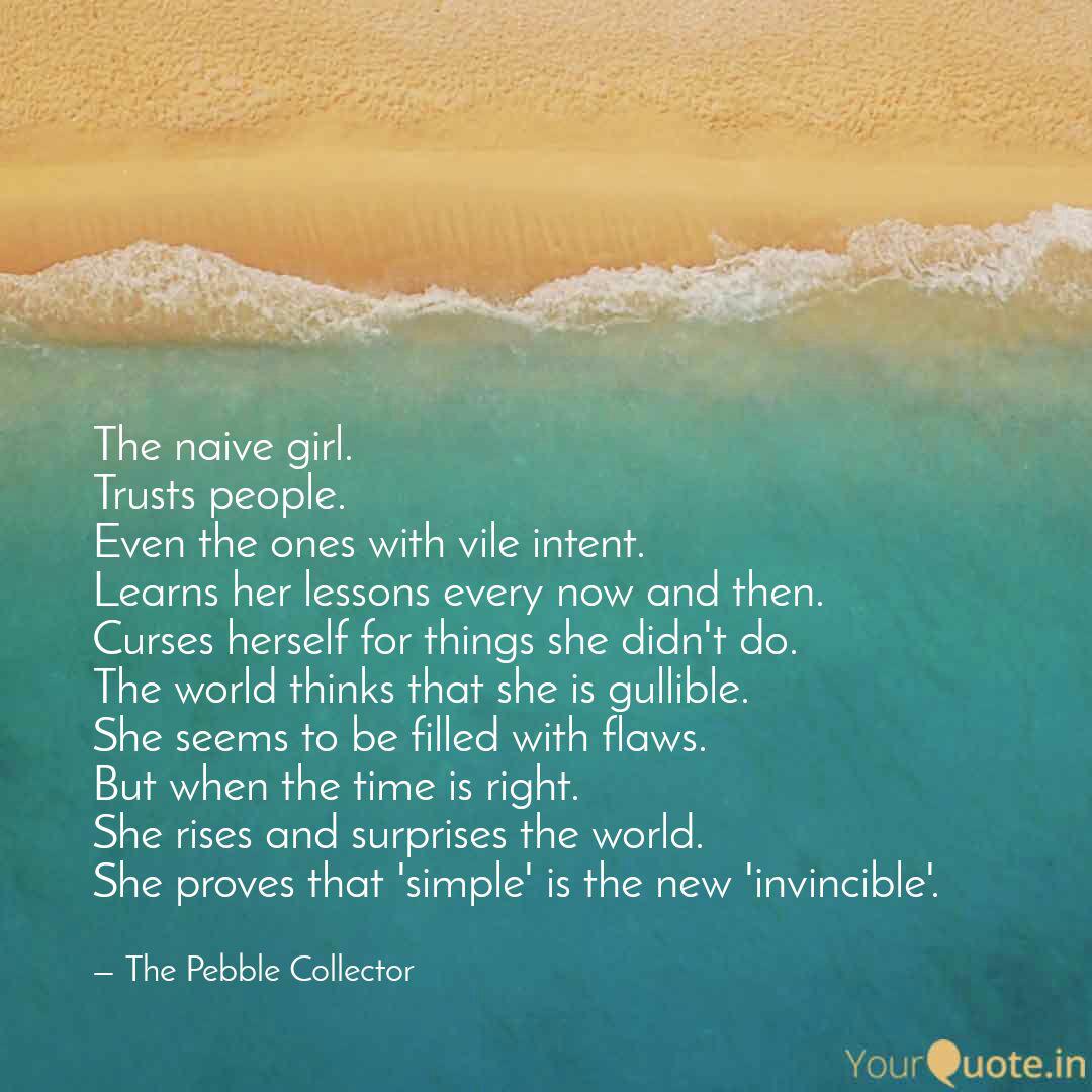 The Naive Girl Trusts Pe Quotes Writings By Sarba Roy Yourquote