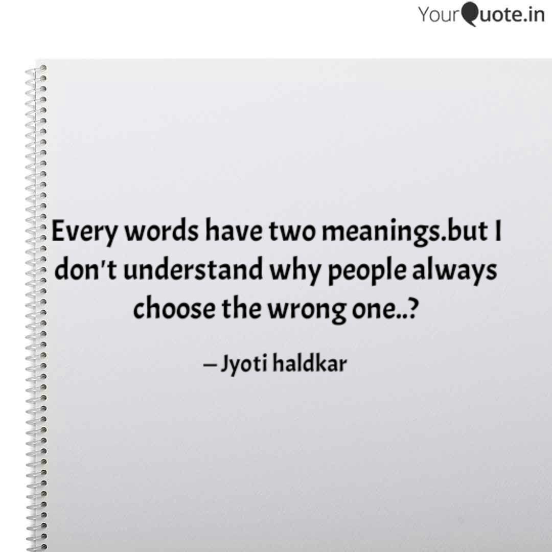 Every Words Have Two Mean Quotes Writings By Jyoti Haldkar Yourquote