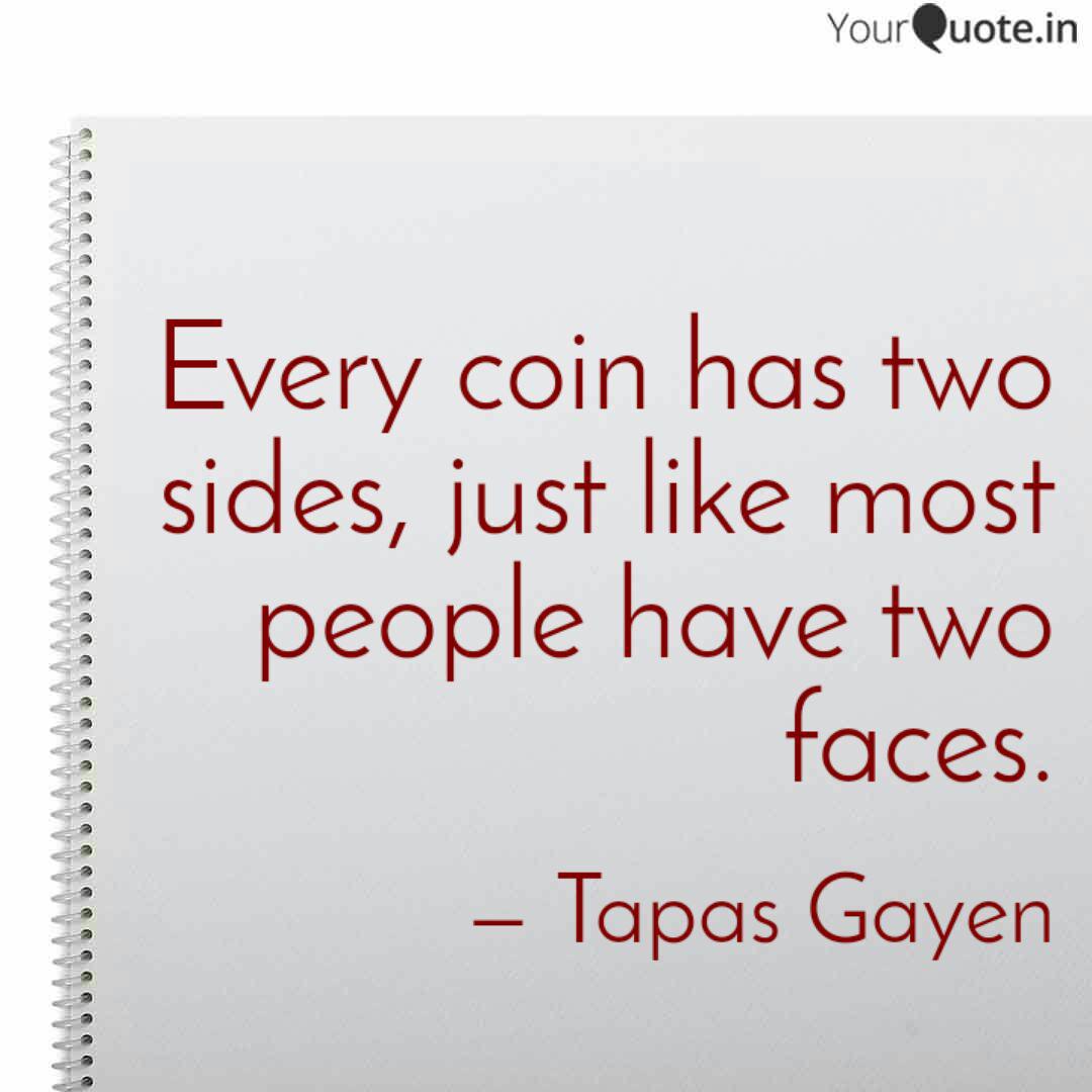 Every Coin Has Two Sides Quotes Writings By Tapas Gayen Yourquote