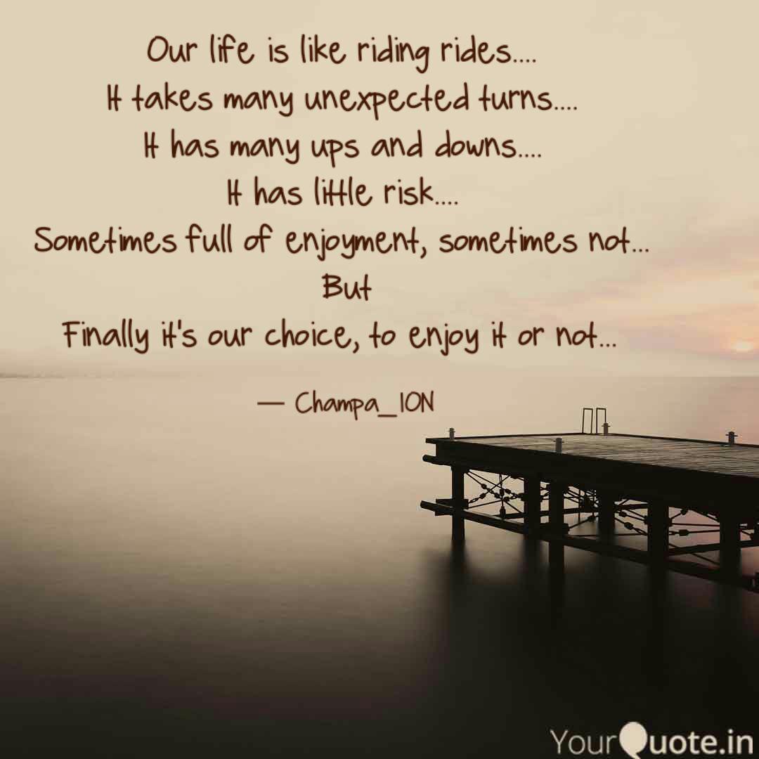 Our Life Is Like Riding R Quotes Writings By Neha Meghe Yourquote