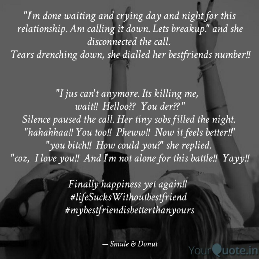 I M Done Waiting And Cry Quotes Writings By Smule Donut Yourquote