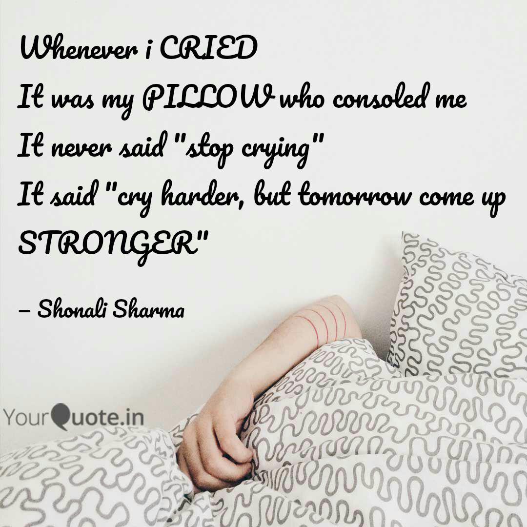 Whenever I Cried It Was M Quotes Writings By Shonali Sharma