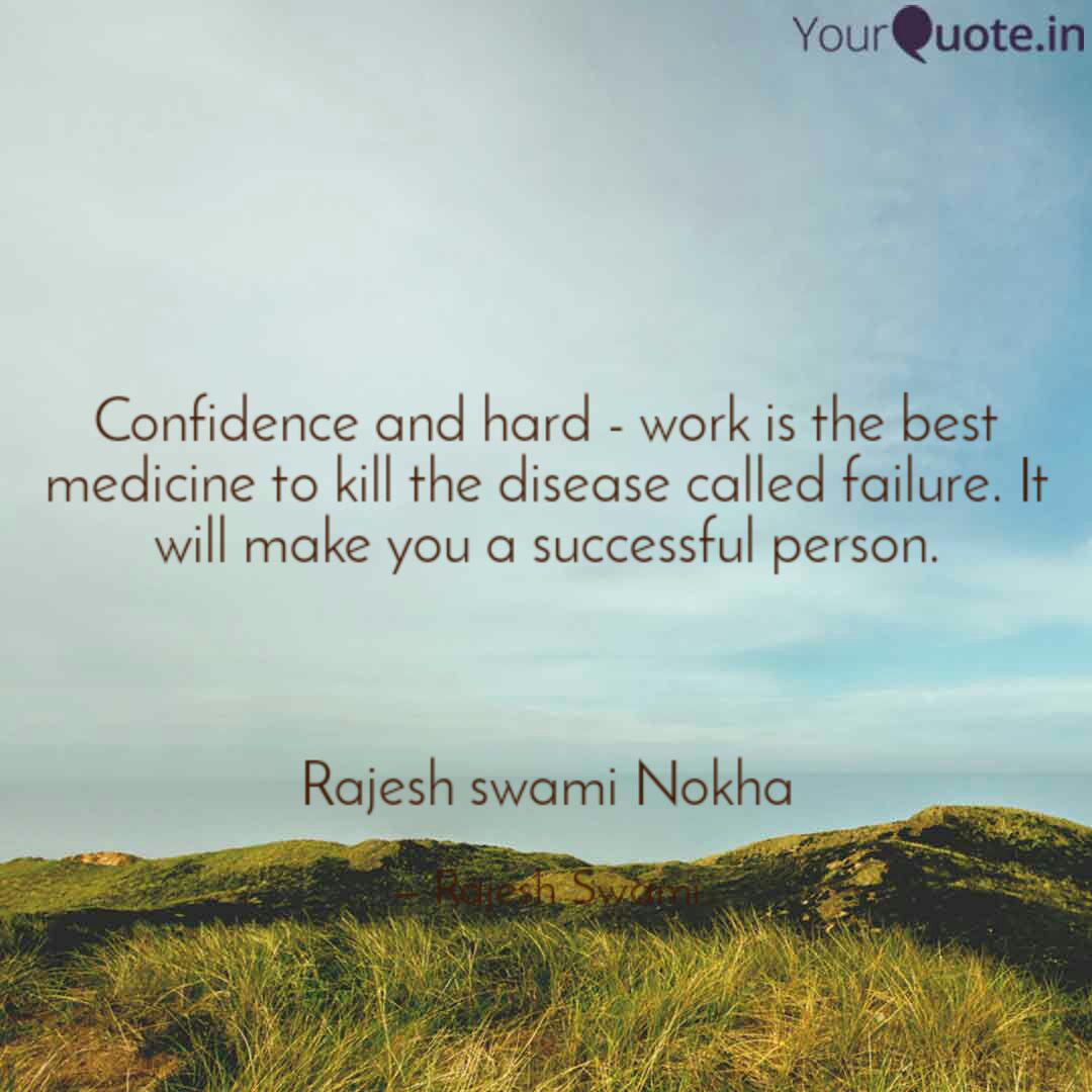 Confidence And Hard Wor Quotes Writings By Rajesh Swami Yourquote