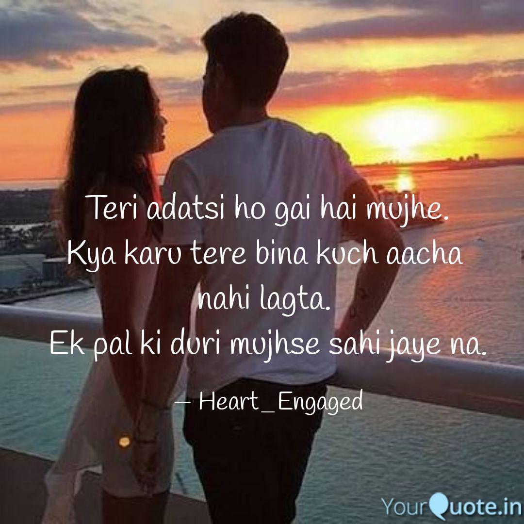 Teri Adatsi Ho Gai Hai Mu Quotes Writings By Tanvi Joshi Yourquote Dj tere bin ek pal dil nahi lagta dekh le ek jhalak tere bin ek dil nahi karta 21 1 2019 sikandar mix hindi song dholak. teri adatsi ho gai hai mu quotes