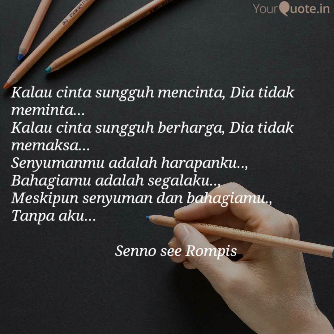 Kalau Cinta Sungguh Menci Quotes Writings By Senno See Pasker Yourquote reff: c d sumpah ku mencintaimu bm e sungguh ku gila karenamu am d g sumpah mati hatiku untukmu e tak ada yang lain am d mati rasaku tanpamu bm e henti nafasku karenamu am d g am d sumpah mati aku cinta. quotes writings by senno see pasker