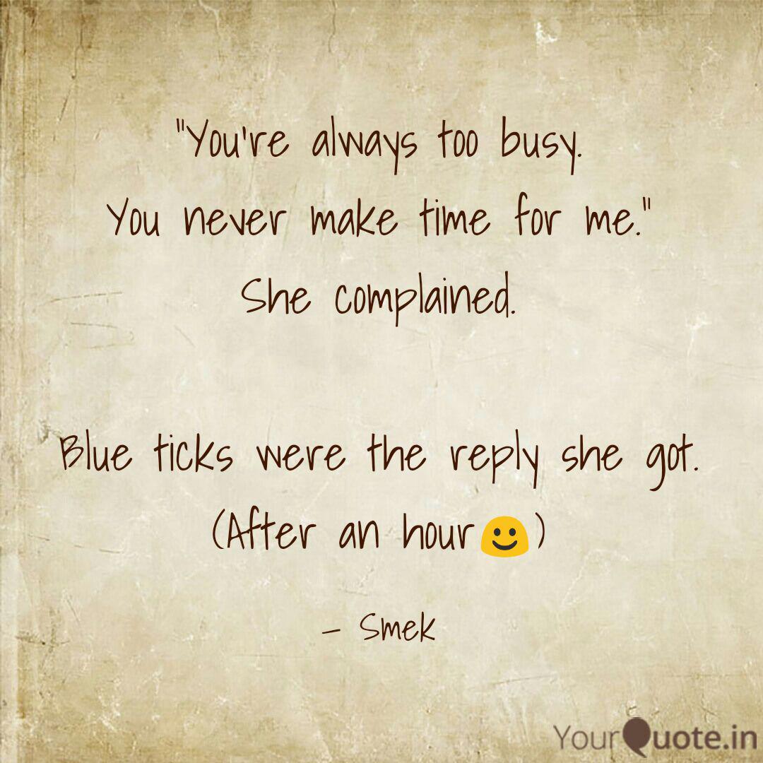 You Re Always Too Busy Quotes Writings By Keerthana Mohan Raj Yourquote
