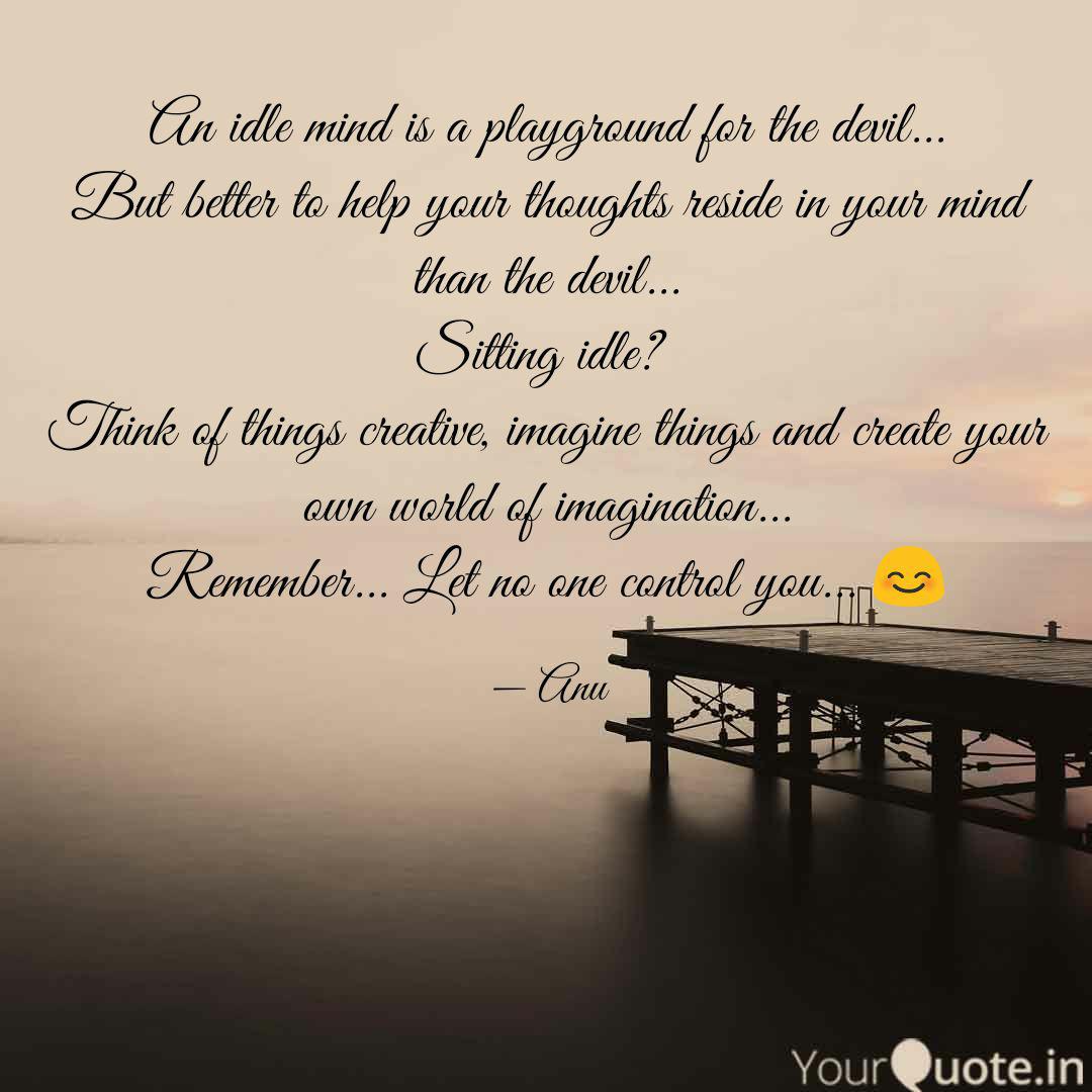 An Idle Mind Is A Playgro Quotes Writings By Anuja Nair Yourquote