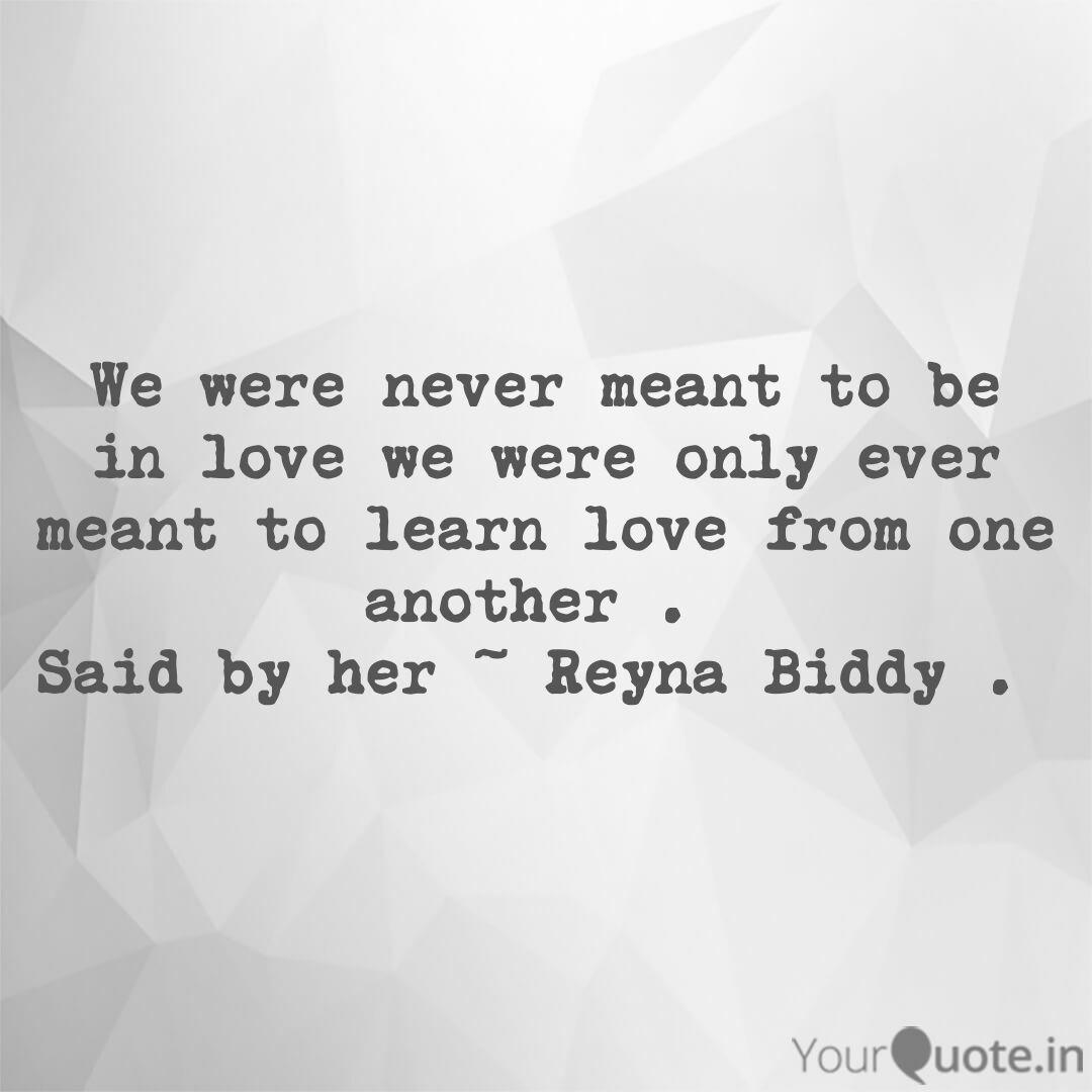 We Were Never Meant To Be Quotes Writings By Tanya Gupta Yourquote