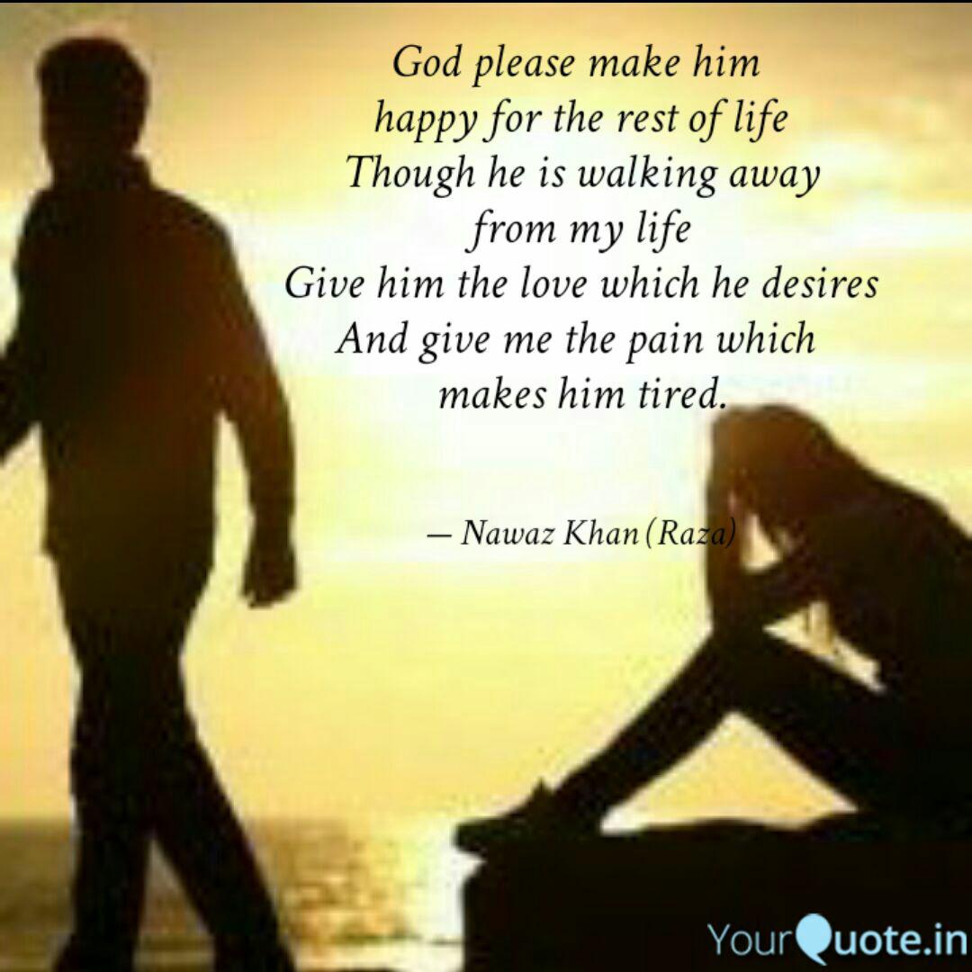 God Please Make Him Happ... | Quotes & Writings By Nawaz Khan | Yourquote