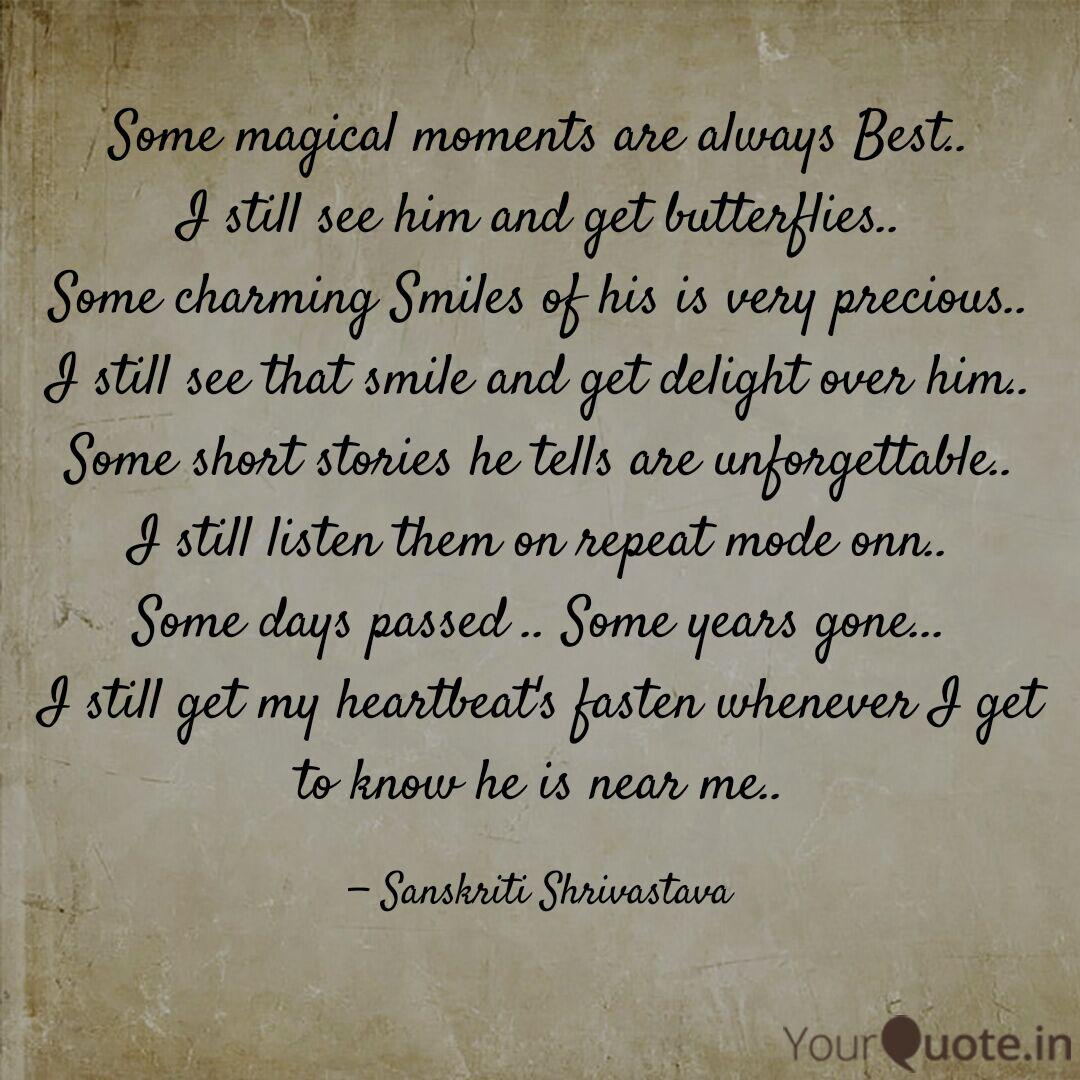 Some Magical Moments Are Quotes Writings By Sanskriti Shrivastava Yourquote