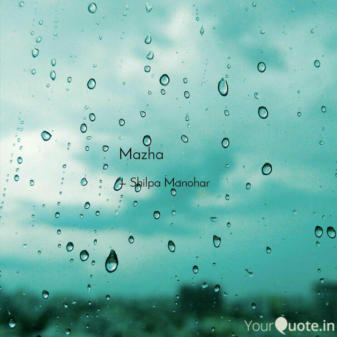 Mazha Quotes Writings By Shilpa Manohar Yourquote