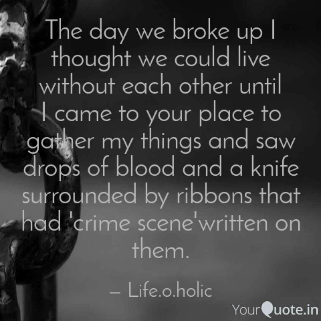 The Day We Broke Up I Tho Quotes Writings By Vaidehi Nawani Yourquote
