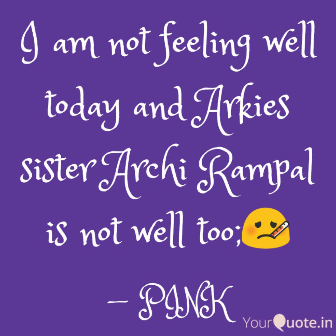I am not feeling well tod Quotes & Writings by Mehool Vyas