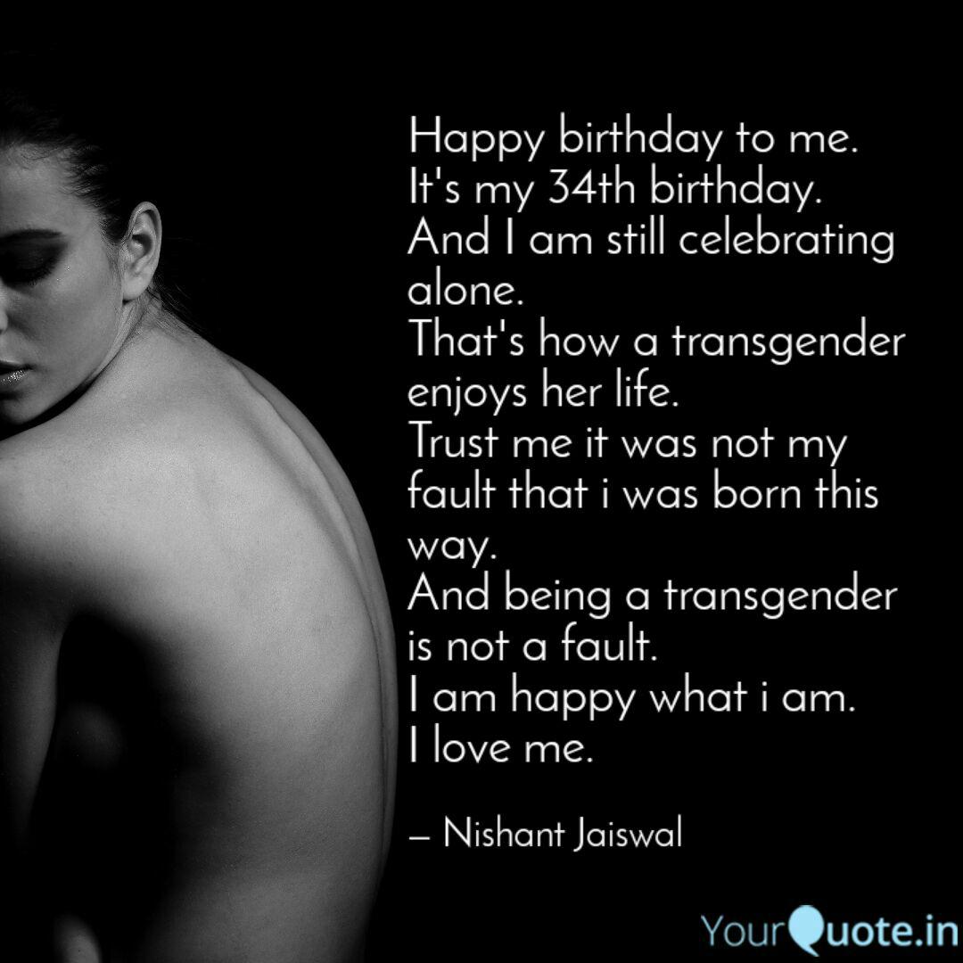 Happy Birthday To Me It Quotes Writings By Nishant