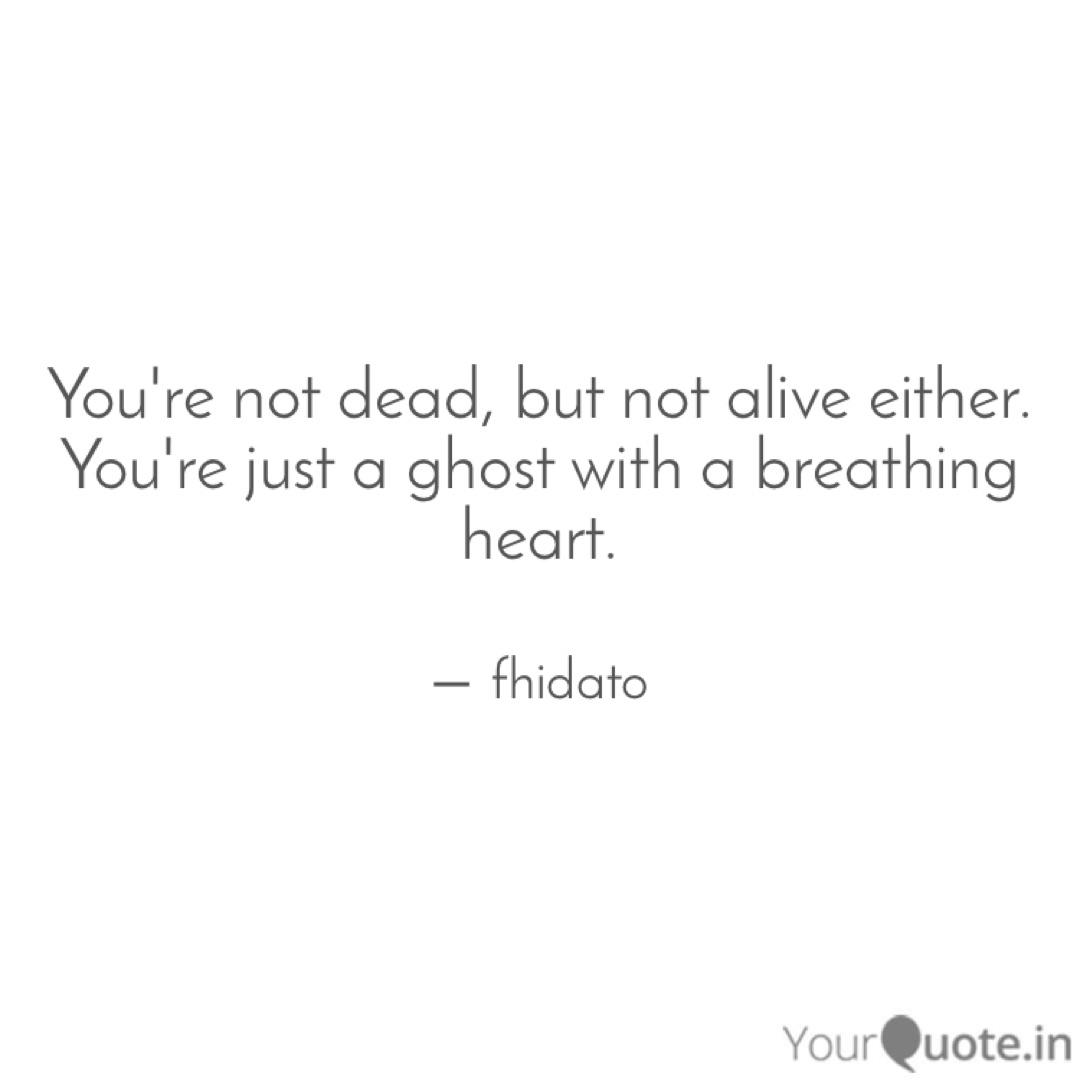 You Re Not Dead But Not Quotes Writings By Sankisa Sanjana Yourquote