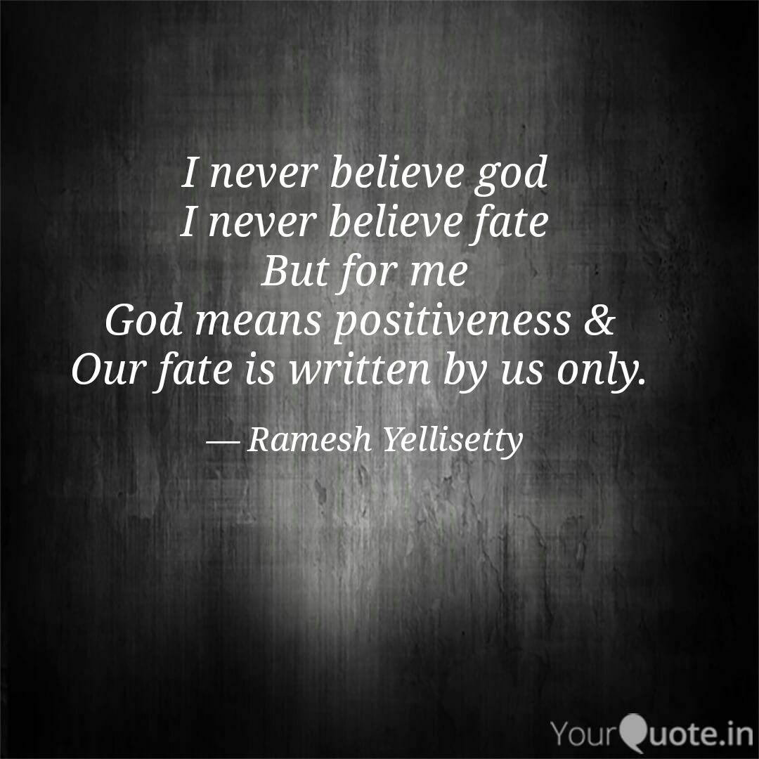 I Never Believe God I Nev Quotes Writings By Ramesh Yellisetty Yourquote