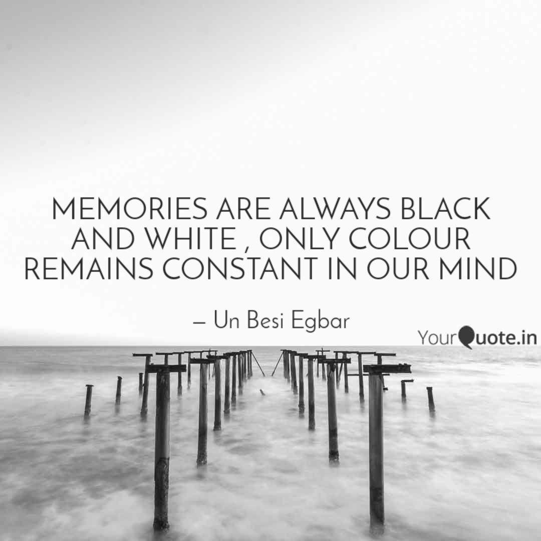 Wallpaper Memories Are Always Black Quotes Writings By Atri Yuchi Sana Yourquote For Free