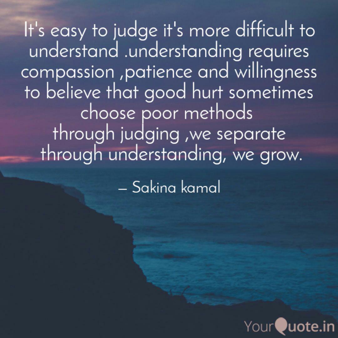 It S Easy To Judge It S M Quotes Writings By Sakina Kamal Yourquote
