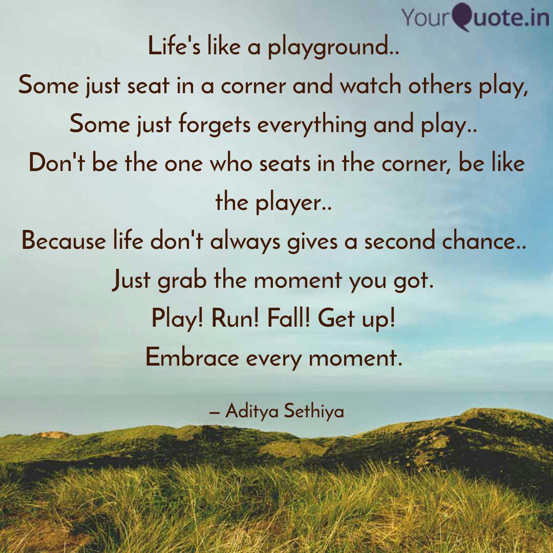 Life S Like A Playground Quotes Writings By Aditya Sethiya Yourquote