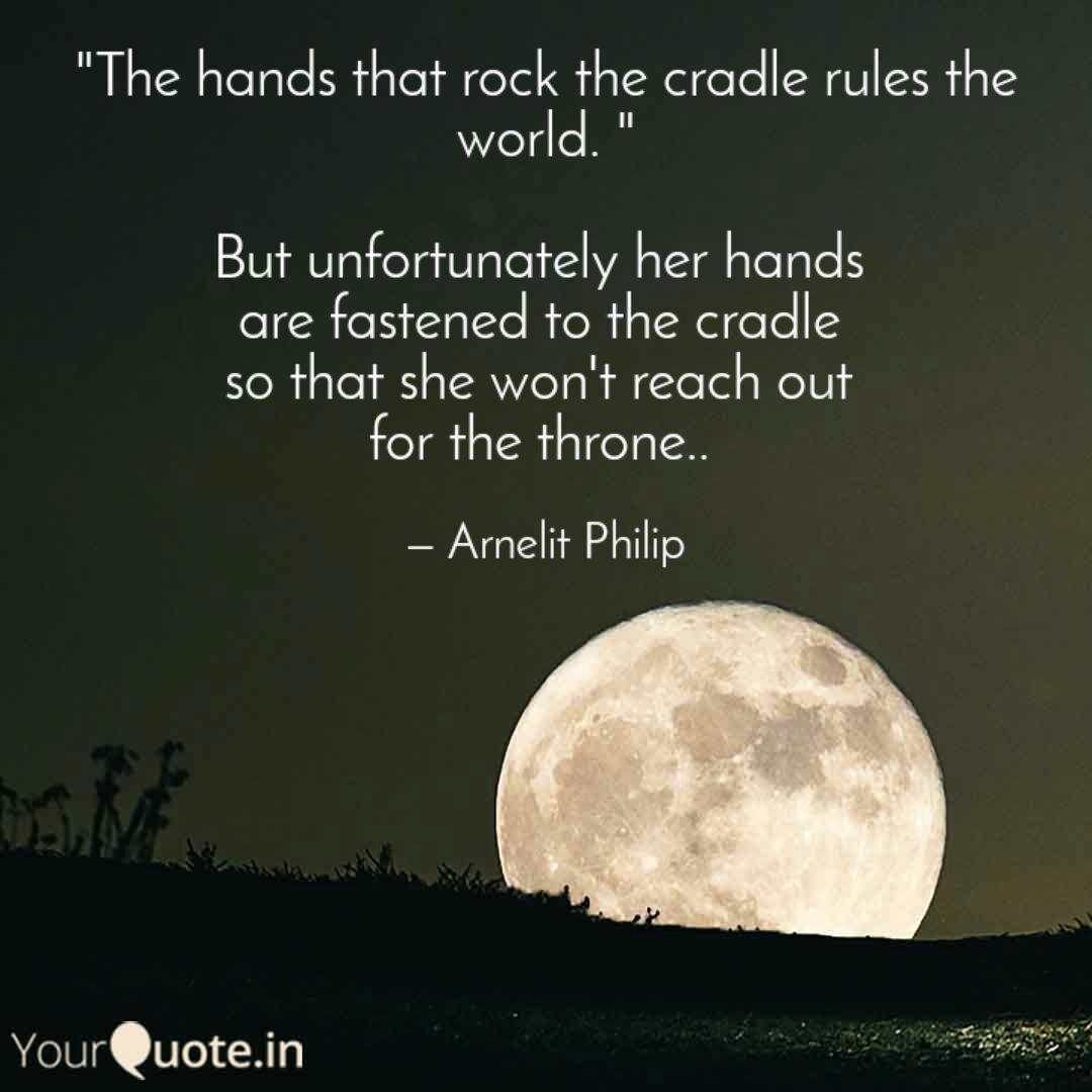 The Hands That Rock The Quotes Writings By Arnelit Philip Yourquote