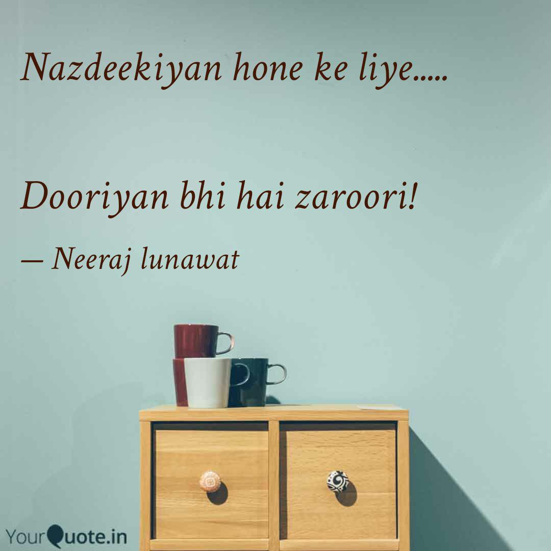Nazdeekiyan Hone Ke Liye Quotes Writings By Neeraj Lunawat Yourquote Dooriyan hain zaroori full song _ break ke baad _ imraan khan, deepika padukone. nazdeekiyan hone ke liye quotes