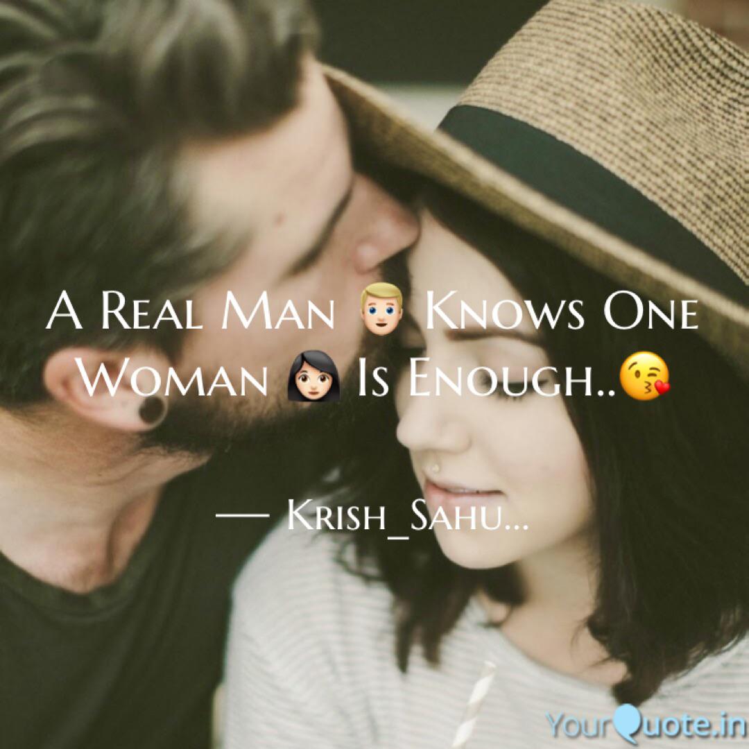 A Real Man Knows One Quotes Writings By Krish Sahu Yourquote