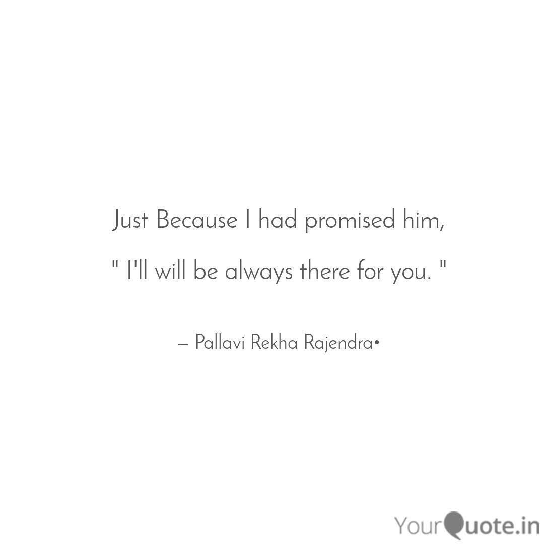 Just Because I Had Promis Quotes Writings By Pallavi Hande Yourquote
