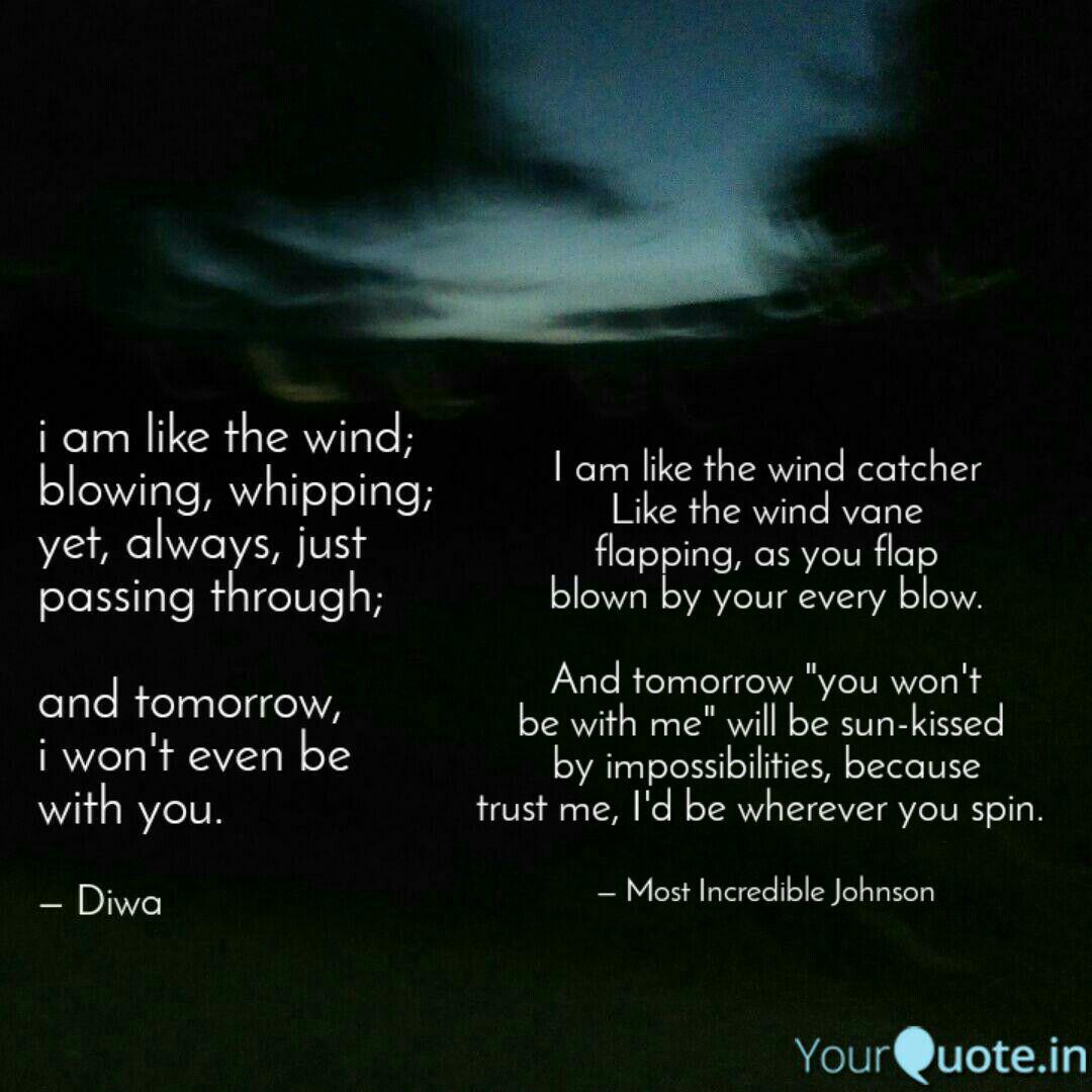 I Am Like The Wind Catche Quotes Writings By Johnson Osarobo Omodamwen Yourquote