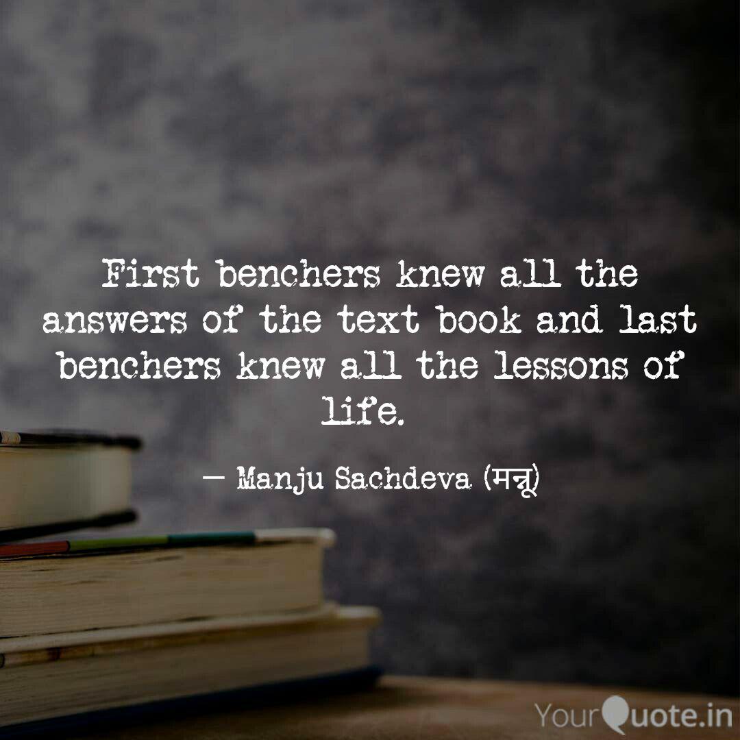 First Benchers Knew All T Quotes Writings By Manju Sachdeva Yourquote Last benchers do not only rule the last benches rather they are the emperors of their territory and are known for their awesomeness. first benchers knew all t quotes