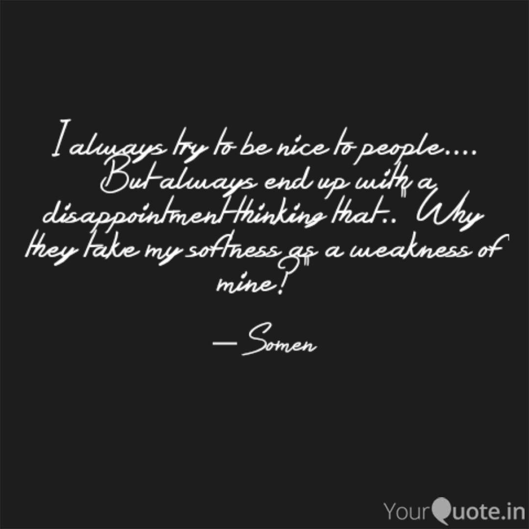 I Always Try To Be Nice T Quotes Writings By Jor Dan Yourquote
