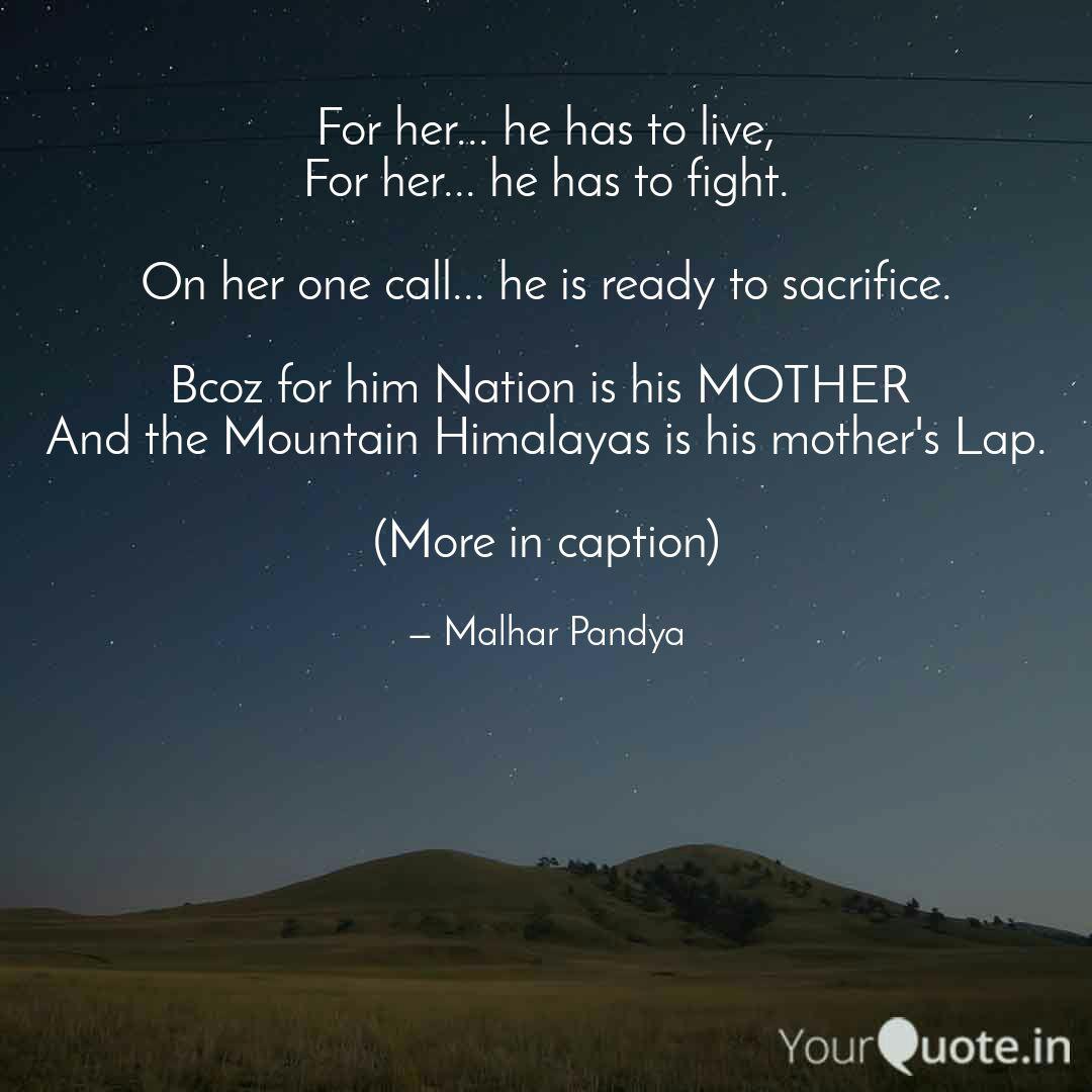 For Her He Has To Live Quotes Writings By Malhar Pandya Yourquote