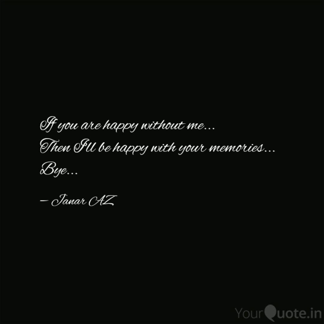 If You Are Happy Without Quotes Writings By Janar Az