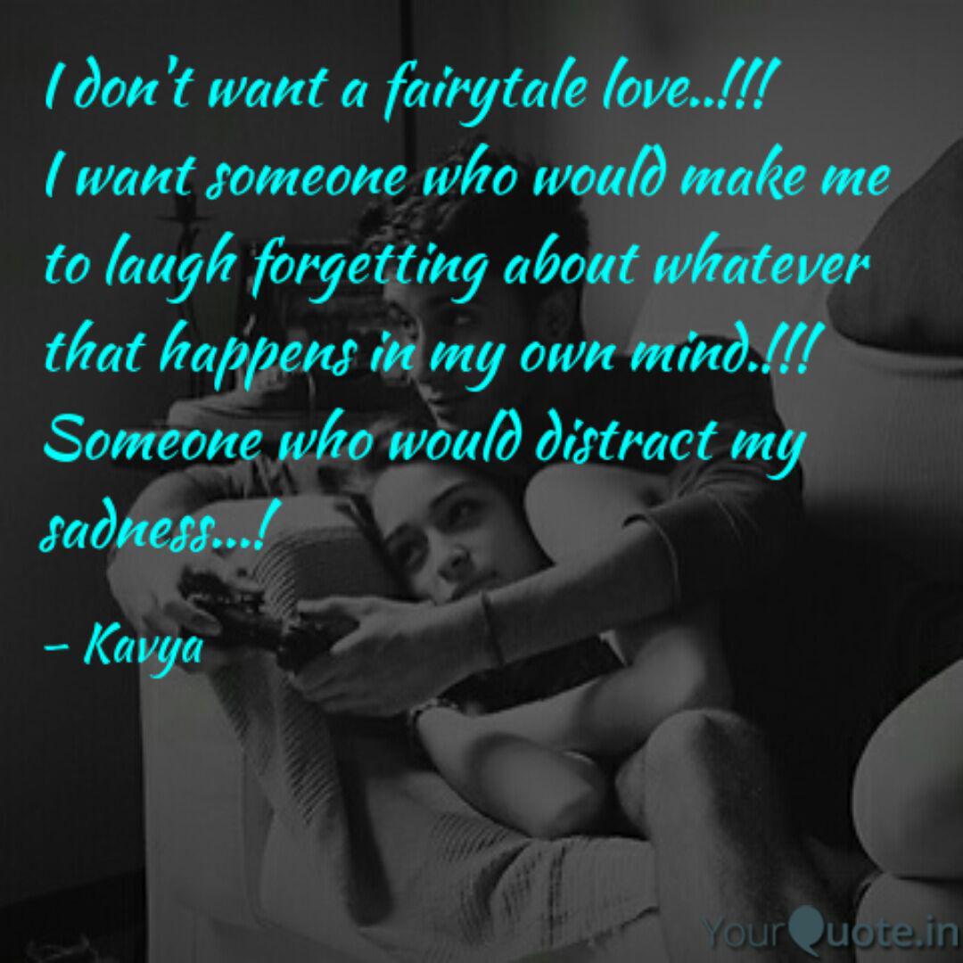 I Don T Want A Fairytale Quotes Writings By Kavya Ssevaraja Yourquote
