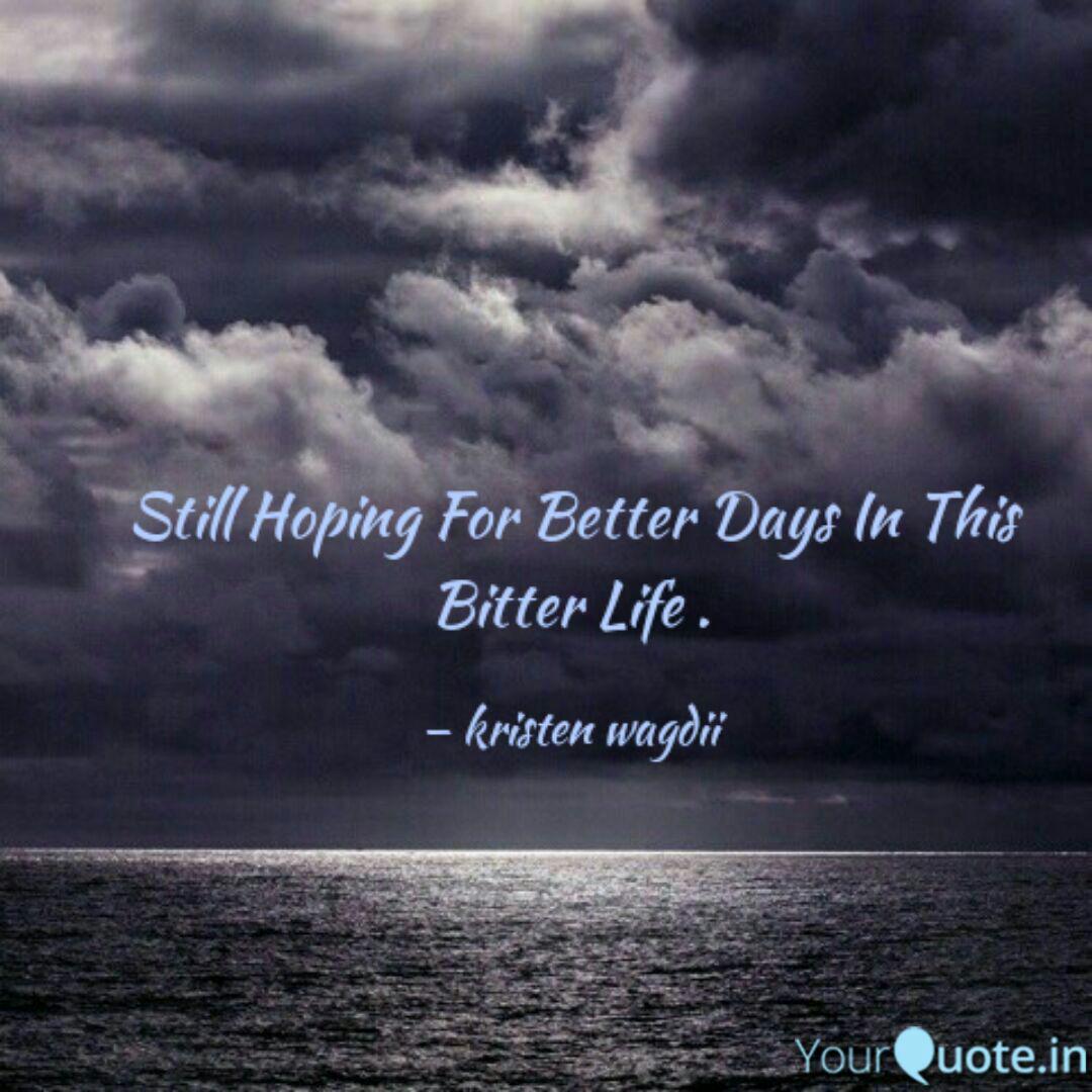 Hoping For Better Days Quotes