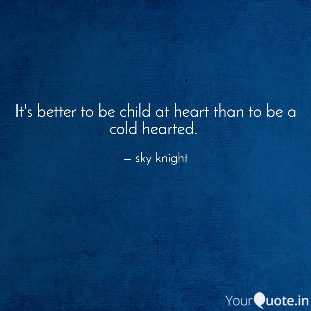 It S Better To Be Child A Quotes Writings By Akash Shukla Yourquote
