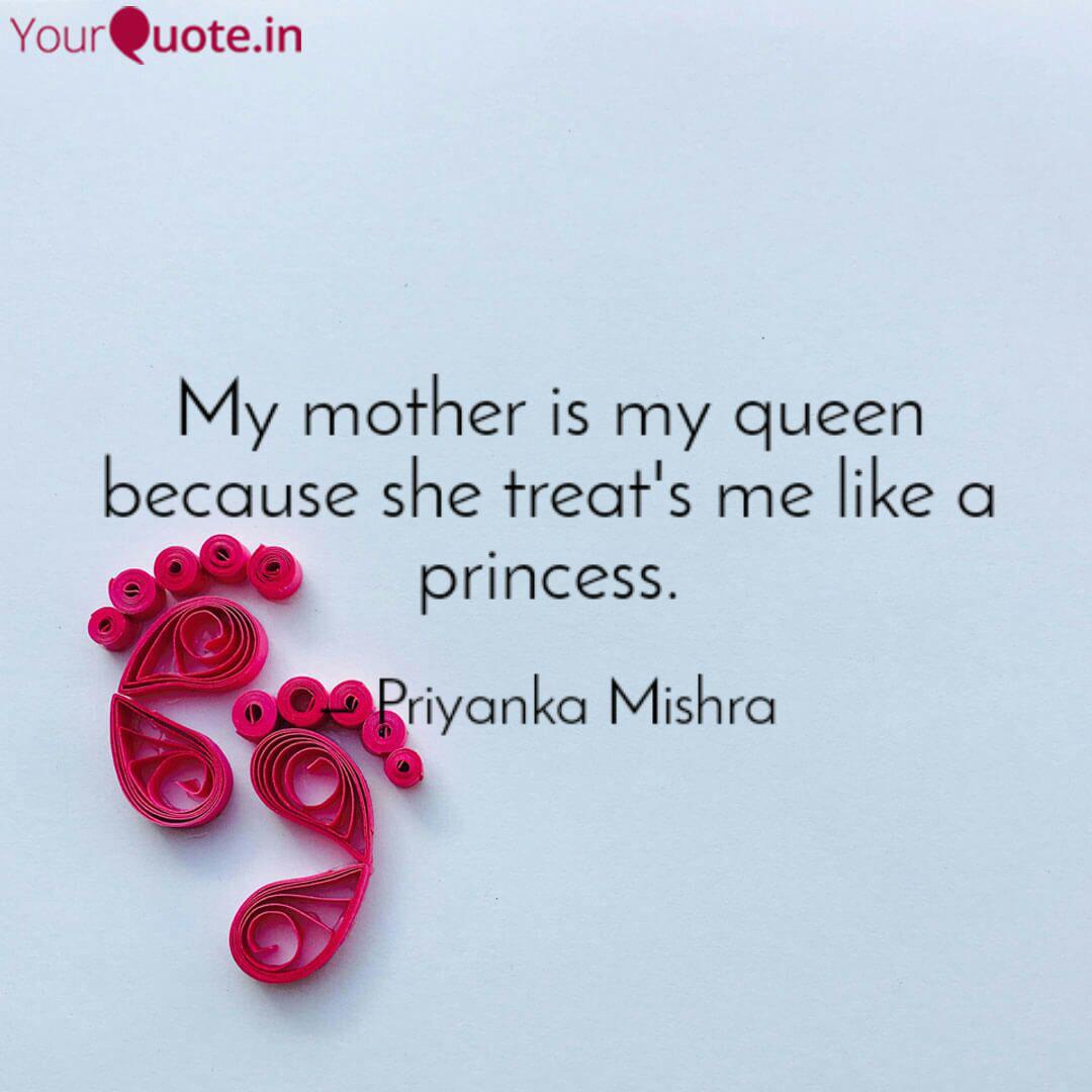 My Mother Is My Queen Bec Quotes Writings By Priyanka Mishra Yourquote Mommy to be quotes and sayings. my mother is my queen bec quotes