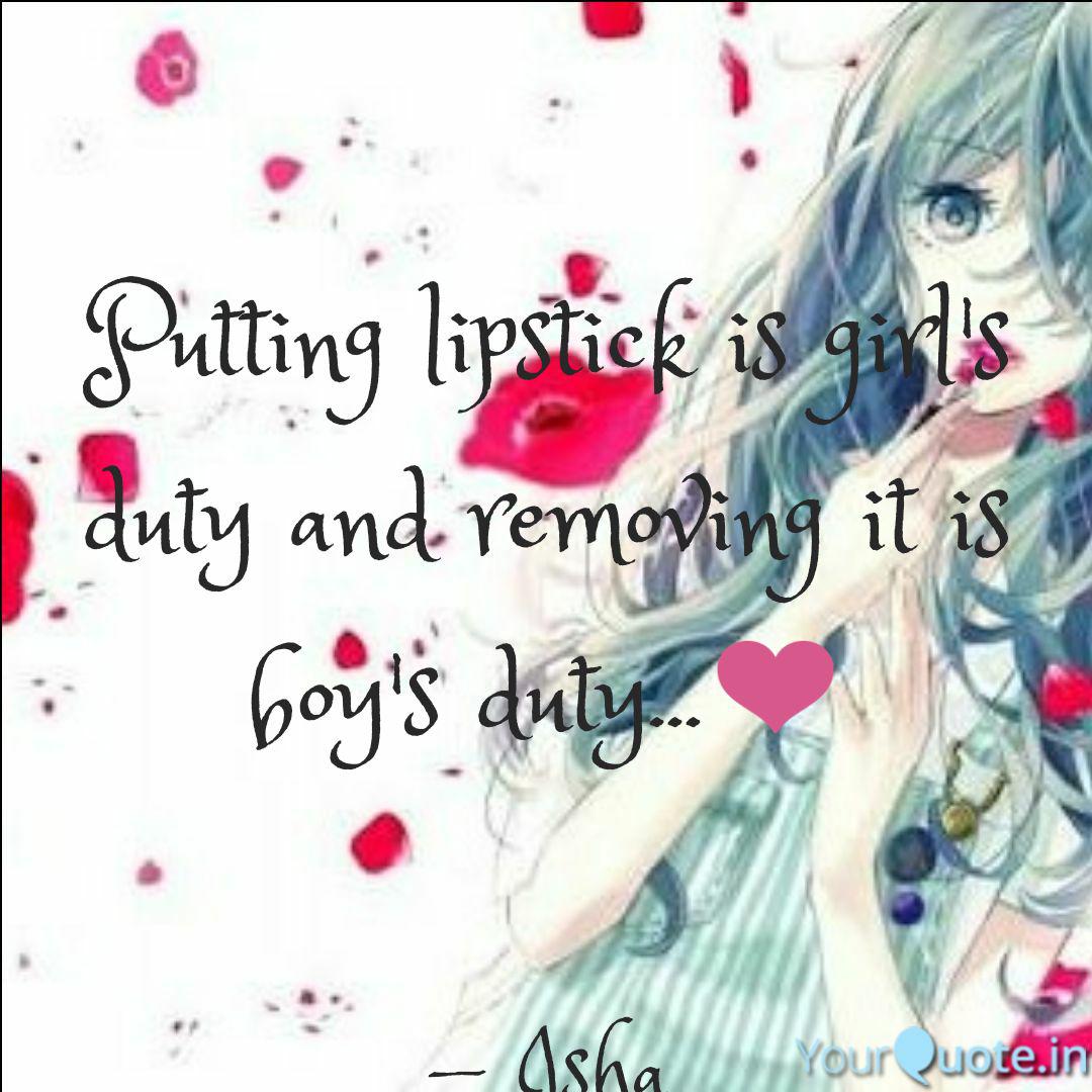 Putting Lipstick Is Girl Quotes Writings By Akanksha Priya Yourquote Check out inspiring examples of lipstick_kisses artwork on deviantart, and get inspired by our community of talented artists. putting lipstick is girl quotes