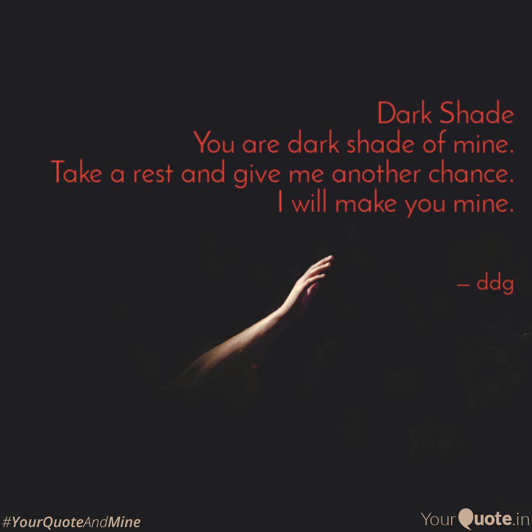 Dark Shade You Are Dark S Quotes Writings By Su Priya Yourquote