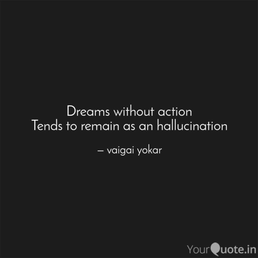 Dreams Without Action Ten Quotes Writings By Vaigai Yokar Yourquote