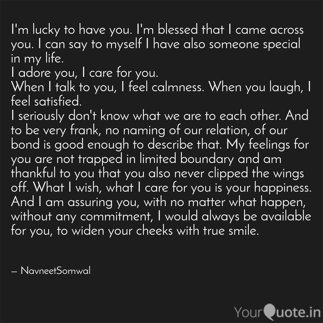 I M Lucky To Have You I Quotes Writings By Navneet Chaudhary Yourquote