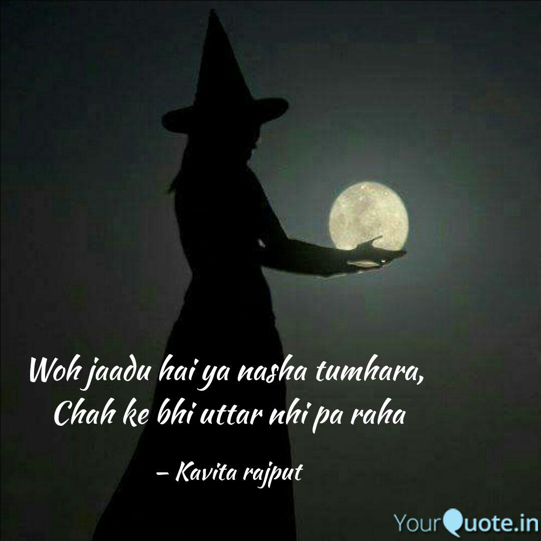 Woh Jaadu Hai Ya Nasha Tu Quotes Writings By Kavita Rajput Yourquote Jadoo hai nasha hai (mp3pk.com) — (ost как назвать эту любовь). woh jaadu hai ya nasha tu quotes