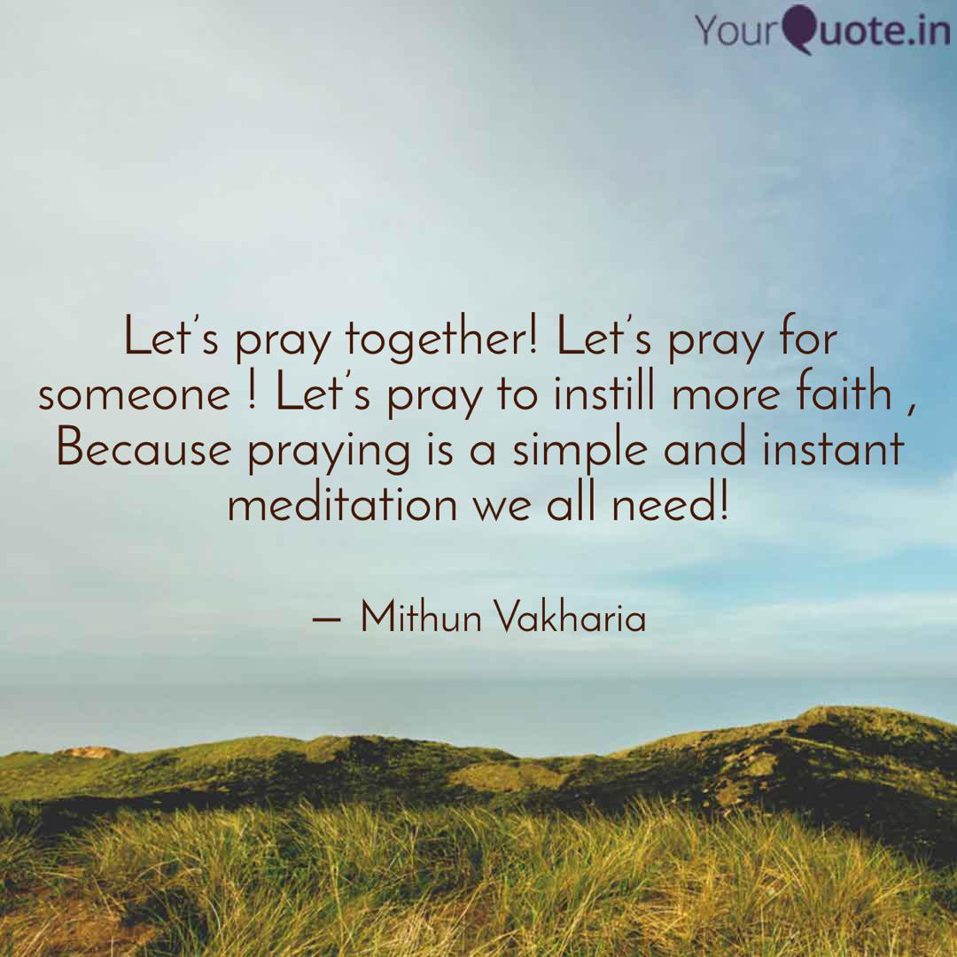 Let S Pray Together Let Quotes Writings By Mithun Vakharia Yourquote